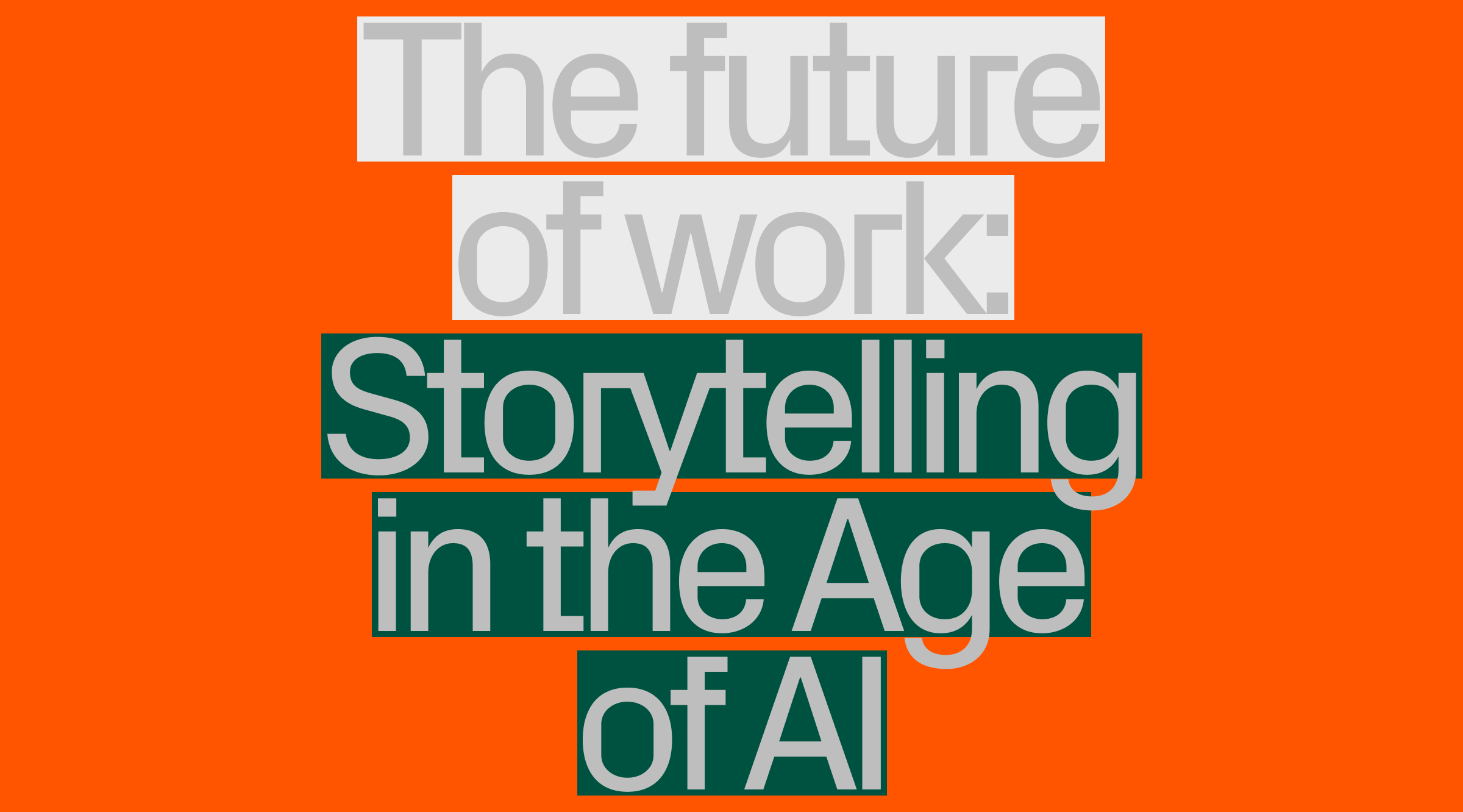 The future of creative work: Still human storytelling