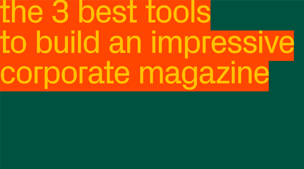 readymag blog_The 3 best tools to build an impressive corporate magazine